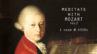 Meditate with Mozart  432Hz Classical Music  Vol 2 [upl. by Llenna]