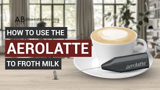 How To Use the AeroLatte To Froth Milk [upl. by Gertruda426]