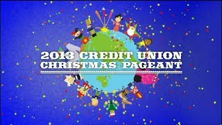 2013 Credit Union Christmas Pageant [upl. by Enyamrahc]