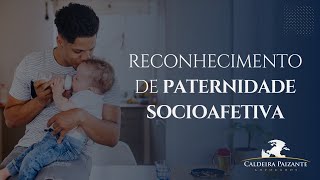 Reconhecimento de Paternidade Socioafetiva [upl. by Assenej462]