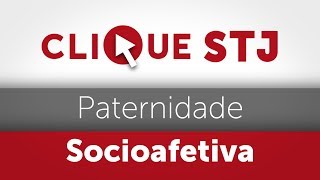 Clique STJ  Paternidade Socioafetiva 05102018 [upl. by Eedahs]