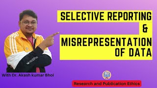 Selective Reporting amp Misrepresentation of Data  eSupport for Research  2022  Dr Akash Bhoi [upl. by Lotsyrc]