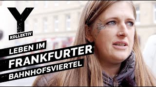 Zwischen Junkies und Hipstern Leben im Frankfurter Bahnhofsviertel [upl. by Ihpen]